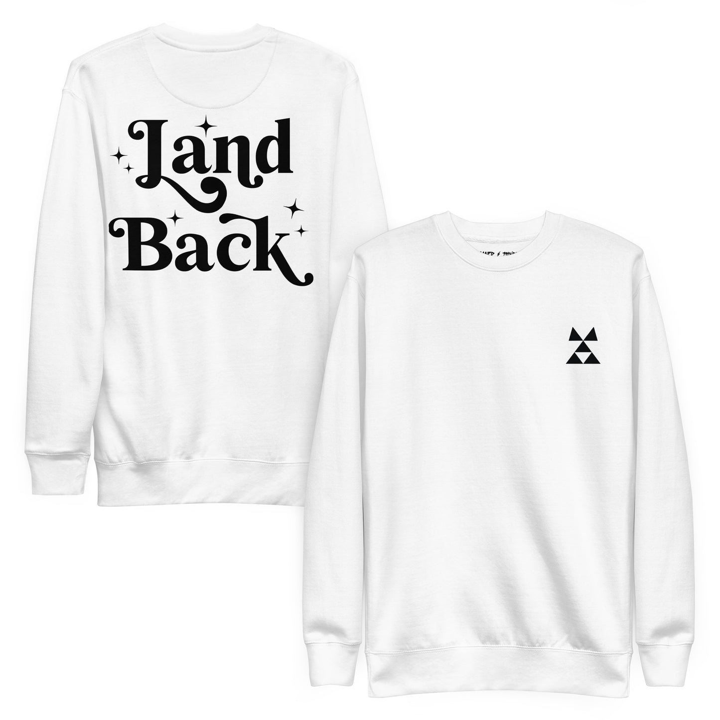 Land Back // White Premium Sweatshirt